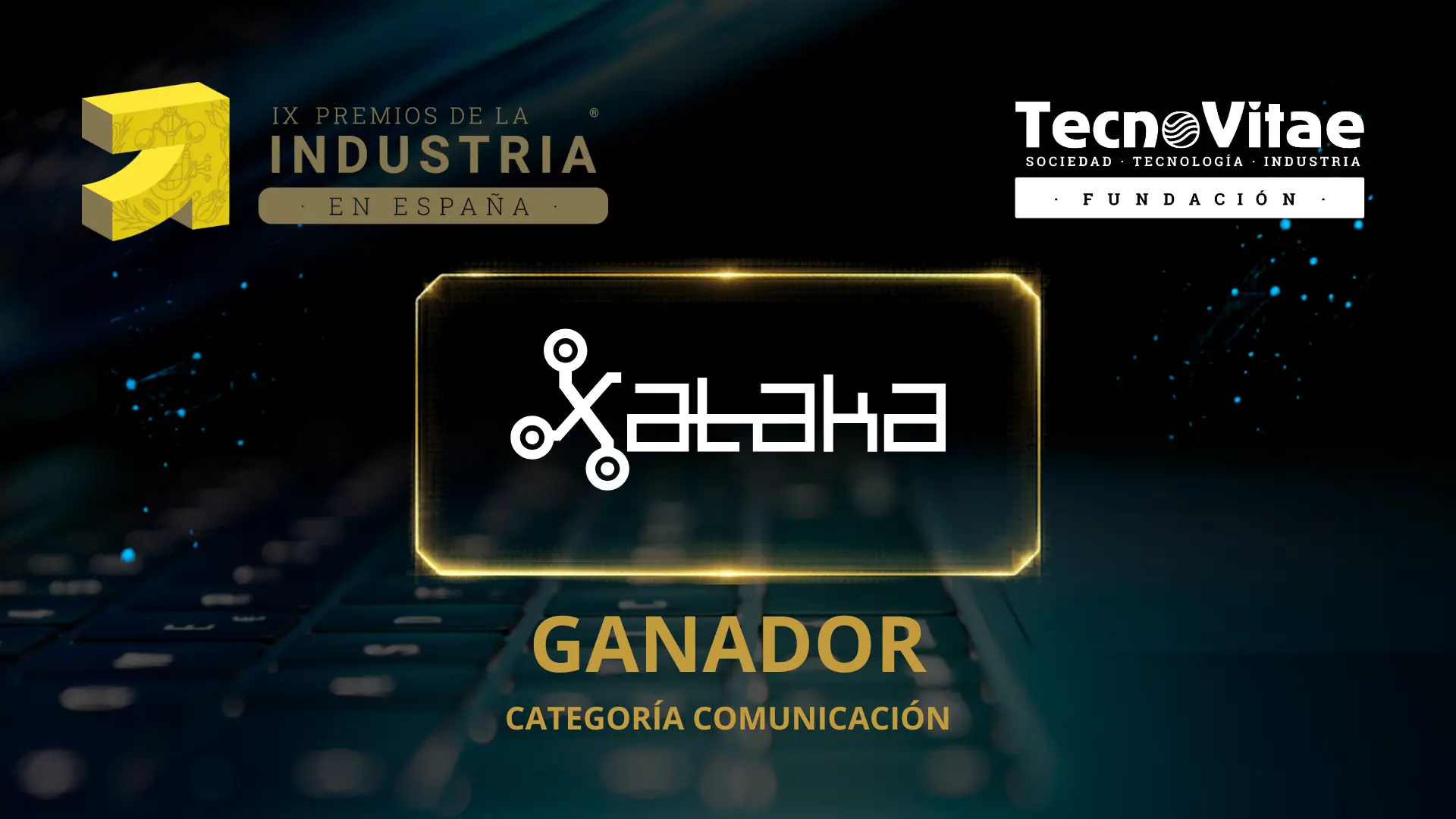 Los IX Premios de la Industria en España reconocen el «rigor y compromiso» de Xataka, medio referente del sector tecnológico